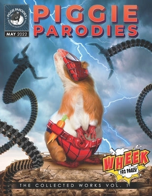 Piggie Parodies: The Collected Works Vol. 1: Guinea Pigs in hilarious film, TV & music parodies. by Piggie Parodies Books