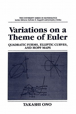 Variations on a Theme of Euler: Quadratic Forms, Elliptic Curves, and Hopf Maps by Ono, Takashi