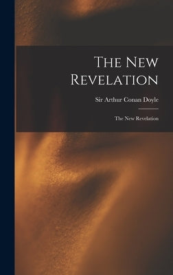 The New Revelation: The New Revelation by Doyle, Arthur Conan