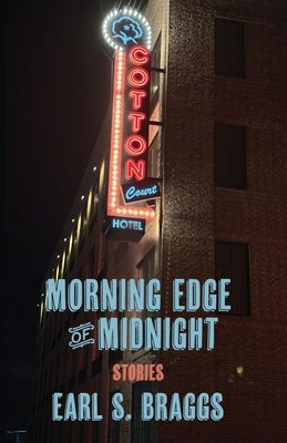 Morning Edge of Midnight: & After Allyson: short stories by Braggs, Earl S.