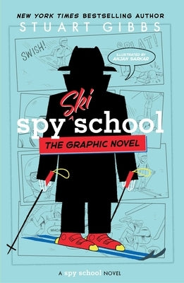 Spy Ski School the Graphic Novel by Gibbs, Stuart