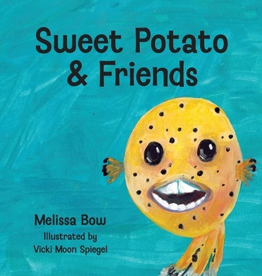 Sweet Potato & Friends by Bow, Melissa