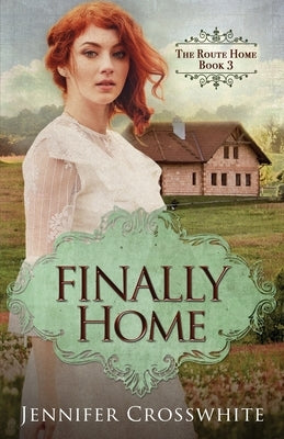 Finally Home by Crosswhite, Jennifer