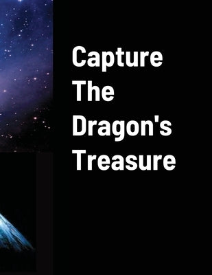 Capture The Dragons Treasure by Williams, Sean