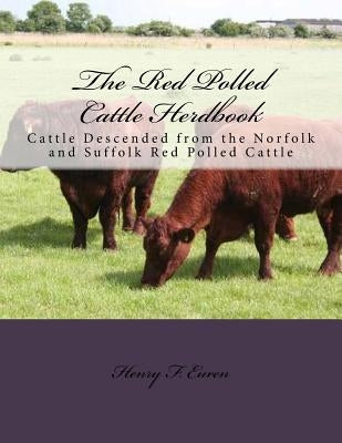 The Red Polled Cattle Herdbook: Cattle Descended from the Norfolk and Suffolk Red Polled Cattle by Chambers, Jackson