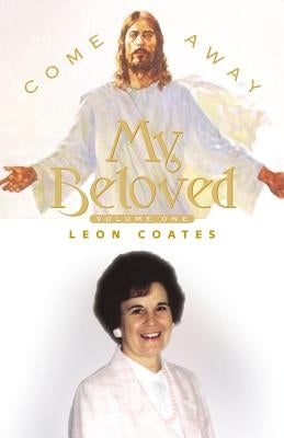 Come Away My Beloved by Coates, Leon