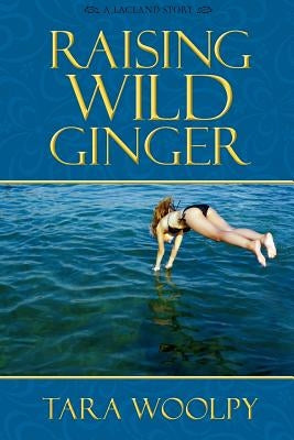 Raising Wild Ginger by Woolpy, Tara