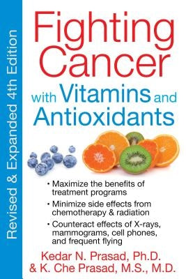 Fighting Cancer with Vitamins and Antioxidants by Prasad, Kedar N.