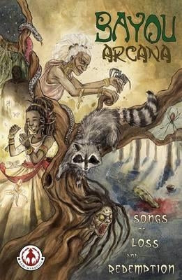 Bayou Arcana: Songs of Loss and Redemption by Various Male Writers