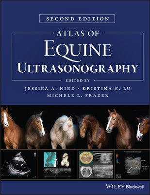Atlas of Equine Ultrasonography by Kidd, Jessica A.