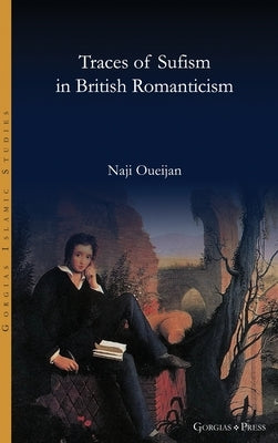 Traces of Sufism in British Romanticism by Oueijan, Naji B.