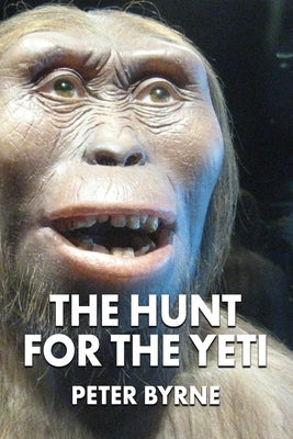The Hunt for the Yeti by Byrne Frgs, Peter
