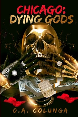Chicago Dying Gods by Colunga, O. a.