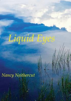 Liquid Eyes by Neithercut, Nancy