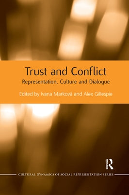 Trust and Conflict: Representation, Culture and Dialogue by Marková, Ivana