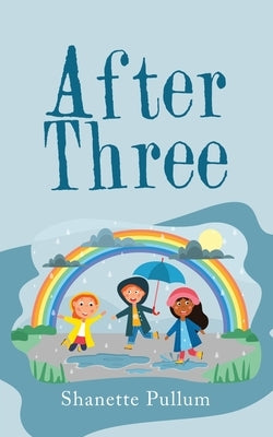 After Three by Pullum, Shanette