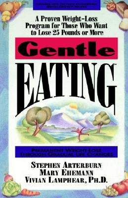 The Gentle Eating by Arterburn, Stephen