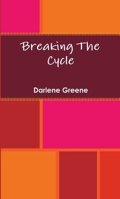 Breaking The Cycle by Greene, Darlene