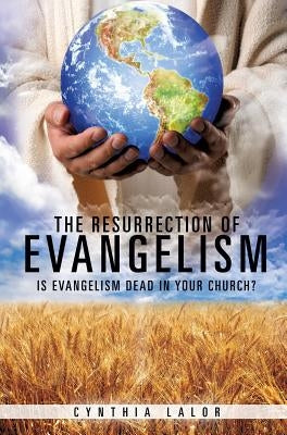 The Resurrection of Evangelism by Lalor, Cynthia
