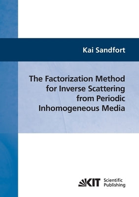 The factorization method for inverse scattering from periodic inhomogeneous media by Sandfort, Kai