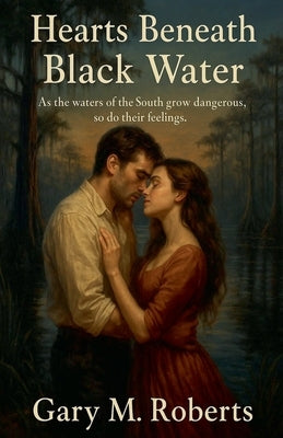 Hearts Beneath Black Water by Roberts, Gary M.