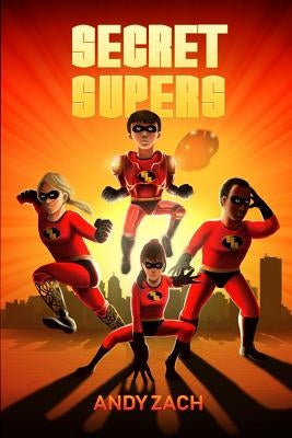 Secret Supers: What happens when 'differently-abled' people become 'super-abled'? by McKee, Leslie