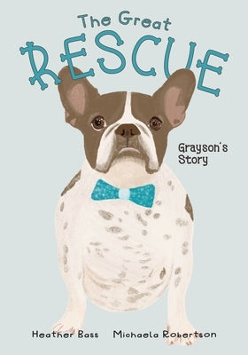 The Great Rescue - Grayson's Story by Bass, Heather