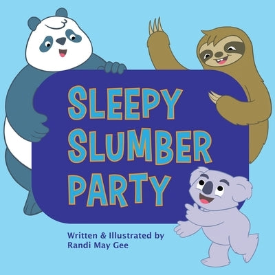 Sleepy Slumber Party by Gee, Randi May