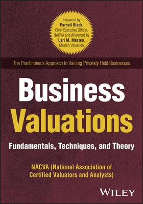 Business Valuations: Fundamentals, Techniques, and Theory by Nacva