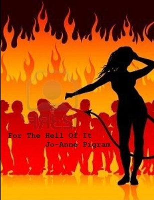 For The Hell Of It by Pigram, Jo-Anne