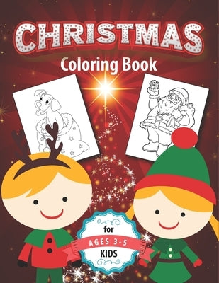 Christmas Coloring Book for Kids Ages 3-5: Fun Children's Christmas Gift or Present for Toddlers & Kids - Easy and Cute Pages to Color With Santa Clau by Activity, Smas