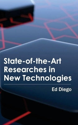 State-Of-The-Art Researches in New Technologies by Diego, Ed