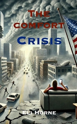 The Comfort Crisis by Horne, Elijah
