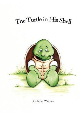 The Turtle in His Shell by Waytula, Bryan