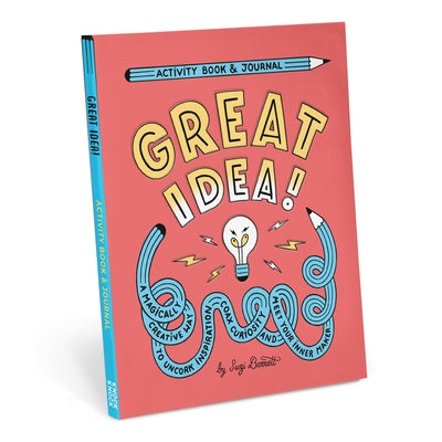 Great Idea! Activity Book & Journal: A Magically Creative Way to Uncork Inspiration, Coax Creativity, and Meet Your Inner Maker by Barrett, Suzi