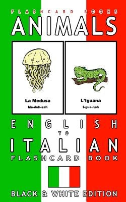 Animals - English to Italian Flashcard Book: Black and White Edition by Book, Flashcard