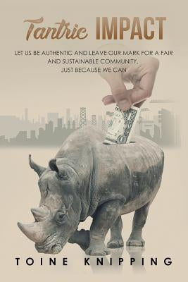 Tantric Impact: Lessons on Promoting Fair and Sustainable Communities by Knipping, Toine