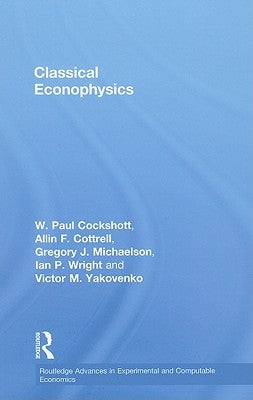 Classical Econophysics by Cottrell, Allin F.