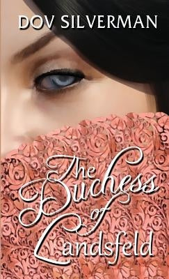 The Duchess of Landsfeld by Silverman, Dov