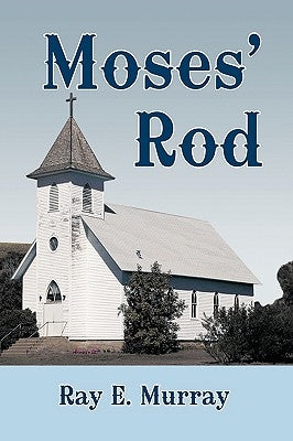 Moses' Rod by Murray, Ray E.