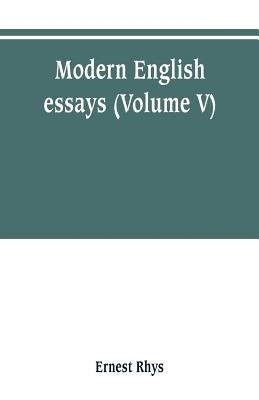 Modern English essays (Volume V) by Rhys, Ernest