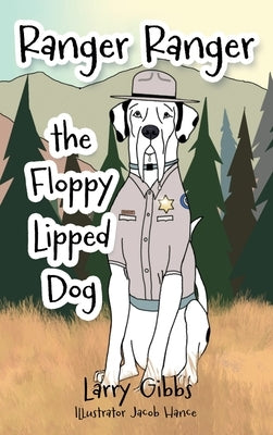 Ranger Ranger the Floppy Lipped Dog by Gibbs, Larry