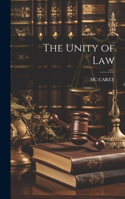 The Unity of Law by Carey, Hc