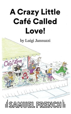 A Crazy Little Caf? Called Love! by Jannuzzi, Luigi