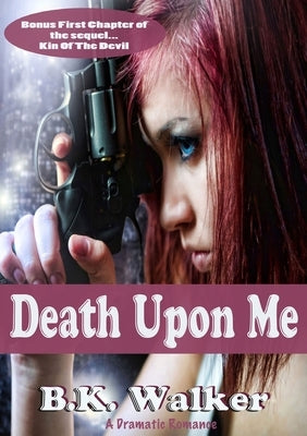 Death Upon Me by Walker, B. K.