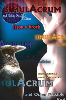 Simulacrum and Other Possible Realities by Brock, Jason V.