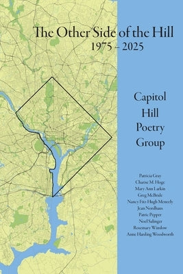The Other Side of the Hill: 1975 - 2025 by Poetry-Group, Capitol Hill