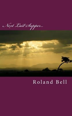 Next Last Supper...: Brother Rabbit invites you to the... by Bell, Roland