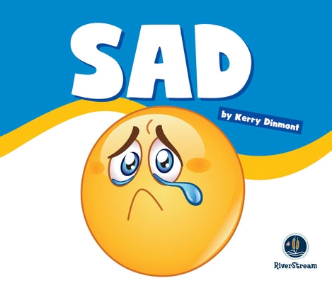 Learning about Emotions: Sad by Dinmont, Kerry