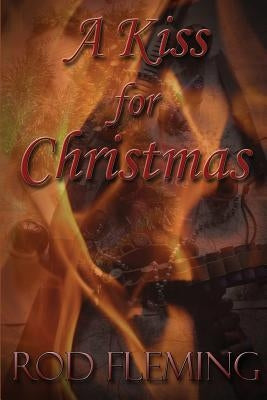 A Kiss For Christmas by Fleming, Rod